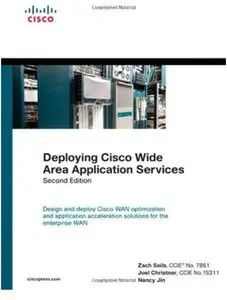 Deploying Cisco Wide Area Application Services (2nd Edition) (repost)