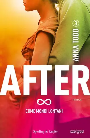 Anna Todd - Serie After vol.03 - Come mondi lontani