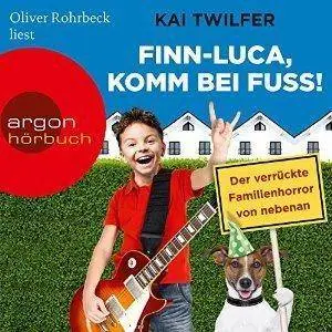 Finn-Luca, komm bei Fuss! Der verrückte Familienhorror von nebenan