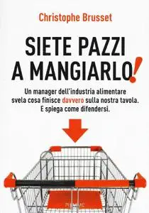 Christophe Brusset - Siete pazzi a mangiarlo!