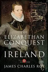 The Elizabethan Conquest of Ireland: Bryskett's Cottage