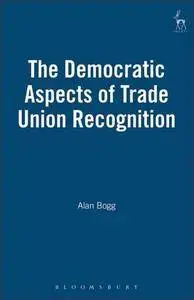 The Democratic Aspects of Trade Union Recognition(Repost)