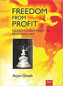 Freedom From Profit: Eschewing Copyright in Resistance Art