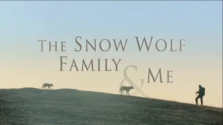 BBC - Snow Wolf Family and Me (2014)