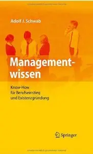 Managementwissen: Know-How für Berufseinstieg und Existenzgründung (German Edition) (Repost)