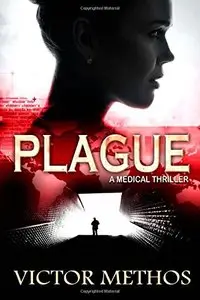 Plague (The Plague Trilogy Book 1) - Victor Methos 