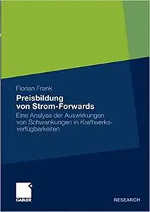 Preisbildung von Strom-Forwards: Eine Analyse der Auswirkungen von Schwankungen in Kraftwerksverfügbarkeiten