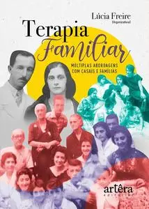 «Terapia Famíliar: Múltiplas Abordagens com Casais e Famílias» by Lúcia Freire