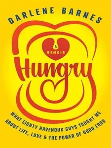 Hungry: What Eighty Ravenous Guys Taught Me about Life, Love, and the Power of Good Food (repost)