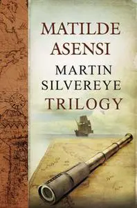 «Martin Silvereye Trilogy» by Matilde Asensi