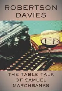 The Table Talk of Samuel Marchbanks