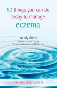 «50 Things You Can Do Today to Manage Eczema» by Wendy Green