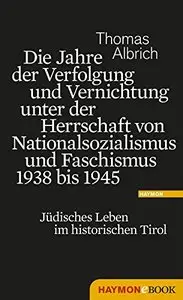 Die Jahre der Verfolgung und Vernichtung unter der Herrschaft von Nationalsozialismus.., Auflage: 2.