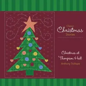 «Christmas at Thompson Hall» by Anthony Trollope
