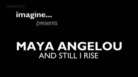 BBC Imagine - Maya Angelou: And Still I Rise (2017)