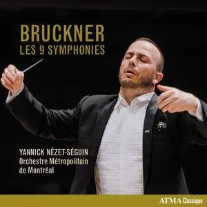 Orchestre Métropolitain & Yannick Nézet-Séguin - Bruckner: Symphonies Nos. 1-9 (2018)