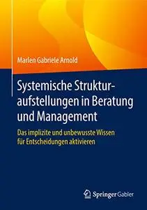 Systemische Strukturaufstellungen in Beratung und Management (Repost)