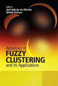 Advances in Fuzzy Clustering and its Applications (Repost)