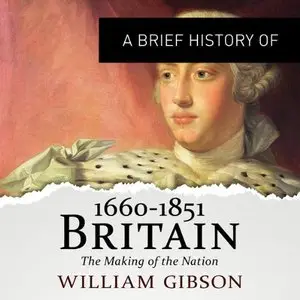 A Brief History of Britain 1660-1851 [Audiobook]