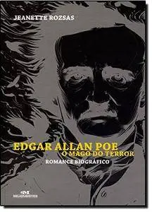 Edgar Allan Poe. O Mago do Terror