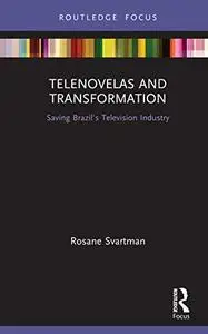 Telenovelas and Transformation: Saving Brazil’s Television Industry