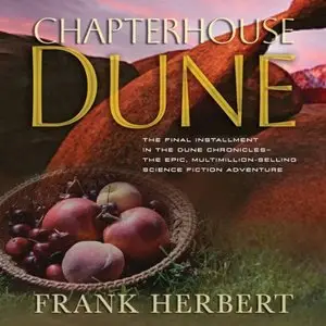 Chapterhouse Dune (Dune Chronicles) (Audiobook) (repost)