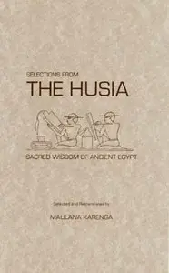 Selections from the Husia: Sacred Wisdom of Ancient Egypt
