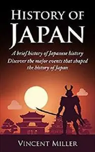 History of Japan: A brief history of Japanese history - Discover the major events that shaped the history of Japan