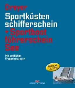 Sportküstenschifferschein & Sportbootführerschein See: Mit amtlichen Fragenkatalogen / Mit SSS Prüfungsstoff (Repost)