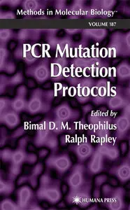 PCR Mutation Detection Protocols (Methods in Molecular Biology) by Bimal D. M. Theophilus [Repost] 