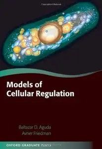Models of Cellular Regulation (Oxford Graduate Texts) by Baltazar Aguda