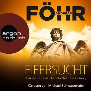 «Eifersucht: Ein neuer Fall für Rachel Eisenberg» by Andreas Föhr