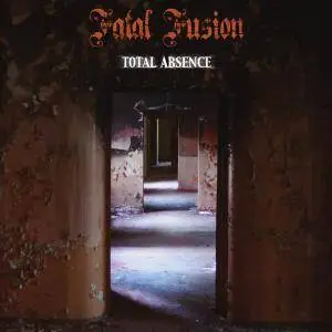 Fatal Fusion - Total Absence (2016)