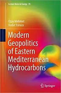 Modern Geopolitics of Eastern Mediterranean Hydrocarbons in an Age of Energy Transformation