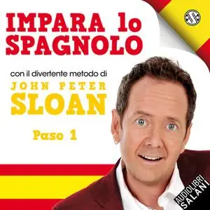 «Impara Lo Spagnolo Con John Peter Sloan Paso 1» by Sloan John Peter
