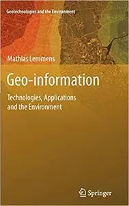 Geo-information: Technologies, Applications and the Environment