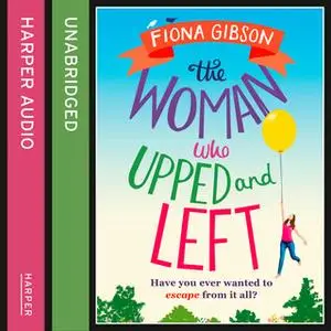 «The Woman Who Upped and Left» by Fiona Gibson