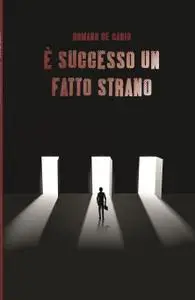 E’ SUCCESSO UN FATTO STRANO