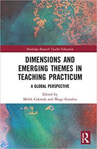 Dimensions and Emerging Themes in Teaching Practicum: A Global Perspective