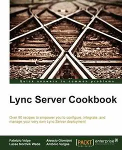 «Lync Server Cookbook» by Fabrizio Volpe