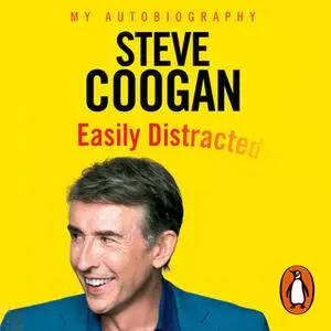 «Easily Distracted» by Steve Coogan