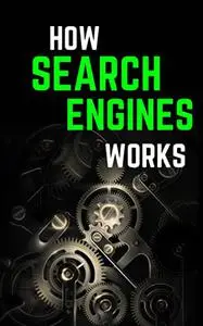 How Search Engines Work: Basic Algorithms
