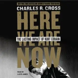 «Here We Are Now» by Charles R. Cross
