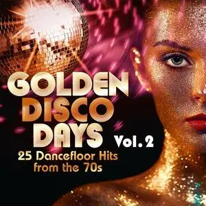 VA - Golden Disco Days 25 Dancefloor Hits from the 70s, Vol.2 (2024)