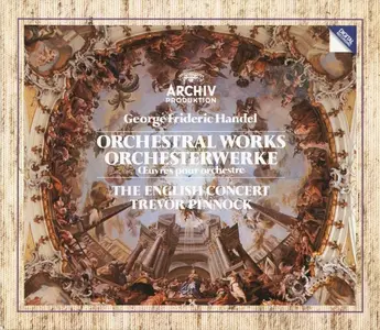 Trevor Pinnock, The English Concert - George Frideric Handel: Orchestral Works [6CD] (1985)