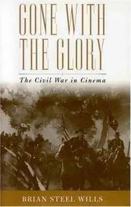 Gone with the Glory: The History of the Civil War in Cinema