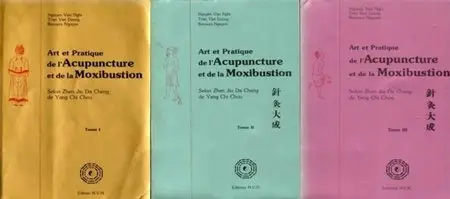 Art et pratique de l'Acupuncture et de la Moxibustion - En trois tomes (repost)
