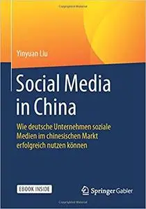 Social Media in China: Wie deutsche Unternehmen soziale Medien im chinesischen Markt erfolgreich nutzen können