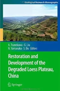 Restoration and Development of the Degraded Loess Plateau, China [Repost]
