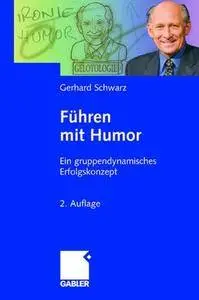 Führen mit Humor: Ein gruppendynamisches Erfolgskonzept (German Edition)(Repost)